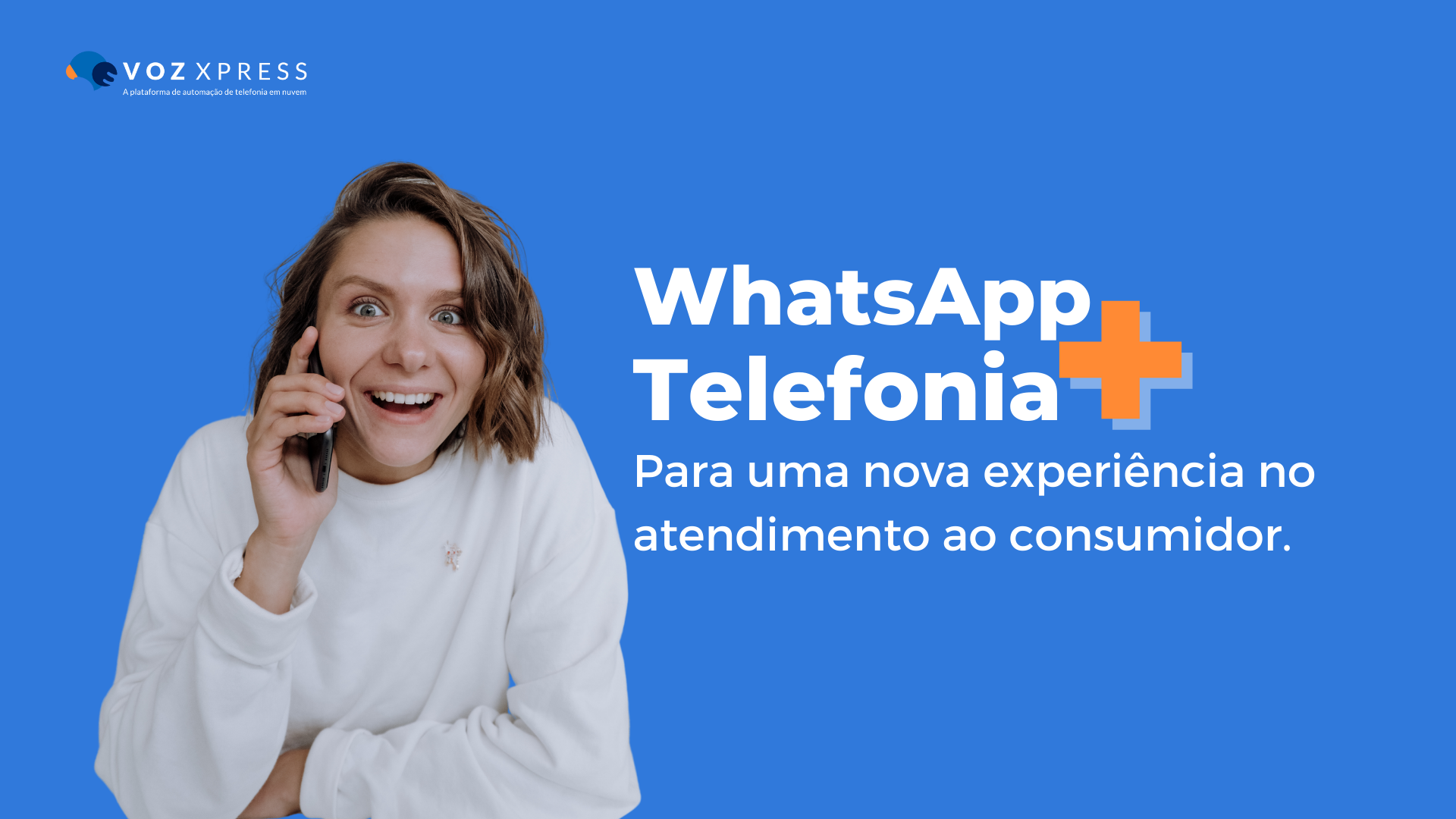 Telefone e WhatsApp: como aliar dois dos principais canais de atendimento para oferecer uma nova experiência aos clientes
